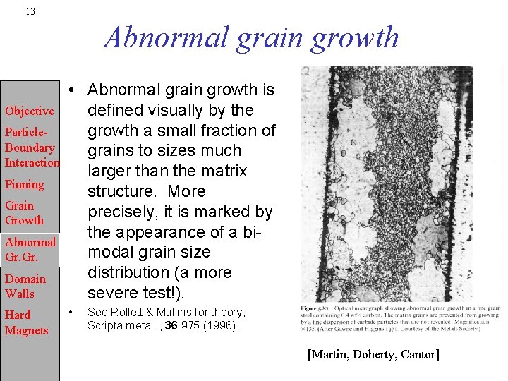 13 Abnormal grain growth Objective Particle. Boundary Interaction Pinning Grain Growth Abnormal Gr. Domain