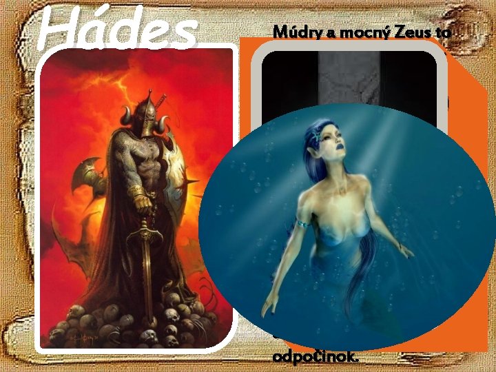 Hádes Múdry a mocný Zeus to vyriešil takto: Demeter Boh podsvetia. na to si.