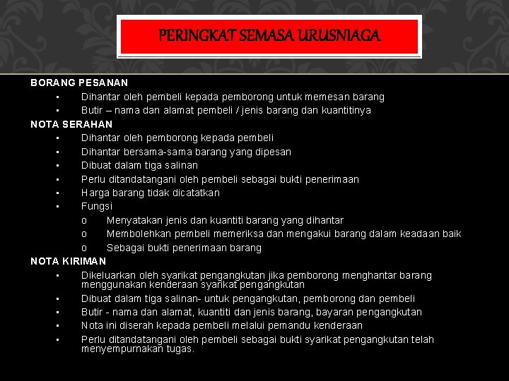 PERINGKAT SEMASA URUSNIAGA BORANG PESANAN • Dihantar oleh pembeli kepada pemborong untuk memesan barang