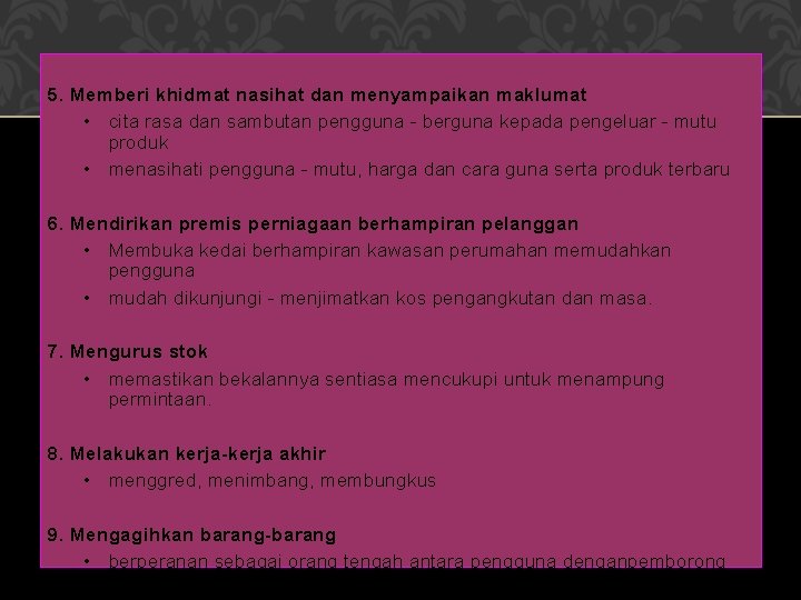 5. Memberi khidmat nasihat dan menyampaikan maklumat • cita rasa dan sambutan pengguna -