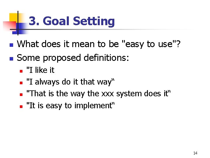 3. Goal Setting n n What does it mean to be "easy to use"?