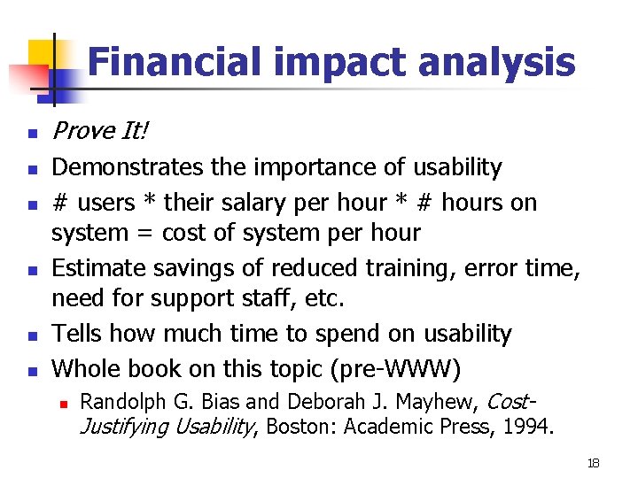 Financial impact analysis n n n Prove It! Demonstrates the importance of usability #
