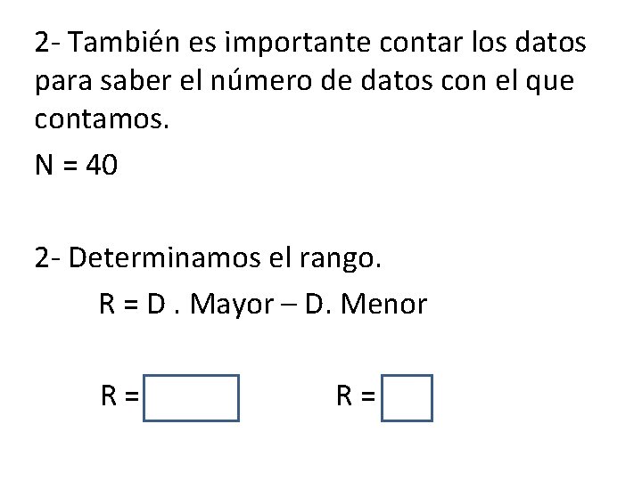 2 - También es importante contar los datos para saber el número de datos