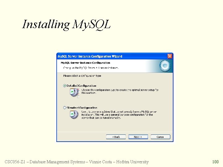 Installing My. SQL CSC 056 -Z 1 – Database Management Systems – Vinnie Costa