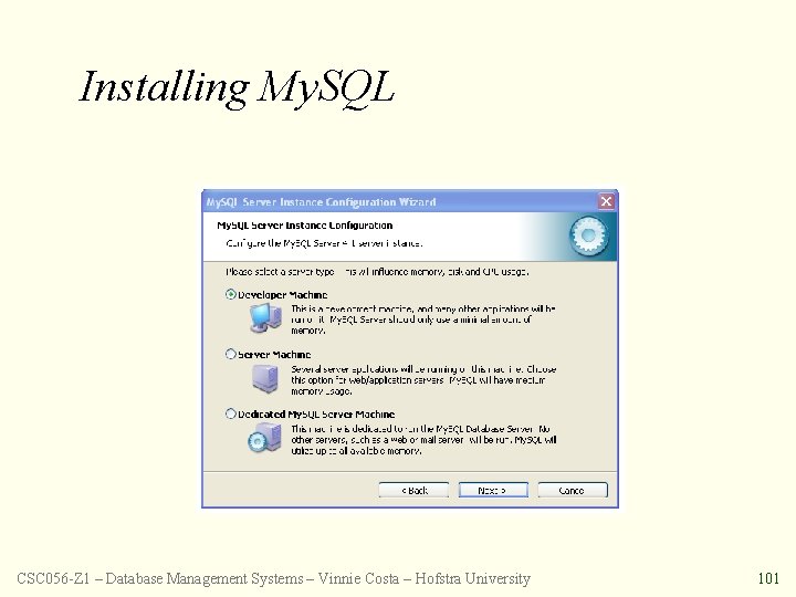 Installing My. SQL CSC 056 -Z 1 – Database Management Systems – Vinnie Costa
