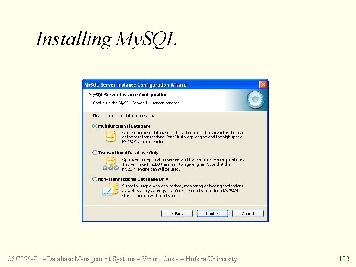 Installing My. SQL CSC 056 -Z 1 – Database Management Systems – Vinnie Costa
