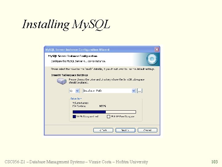 Installing My. SQL CSC 056 -Z 1 – Database Management Systems – Vinnie Costa