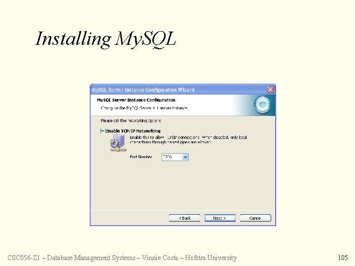 Installing My. SQL CSC 056 -Z 1 – Database Management Systems – Vinnie Costa