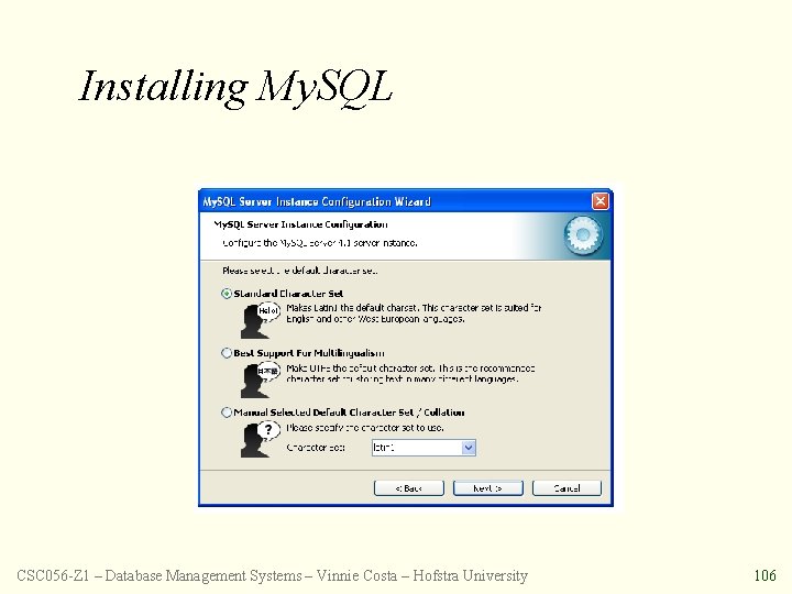 Installing My. SQL CSC 056 -Z 1 – Database Management Systems – Vinnie Costa