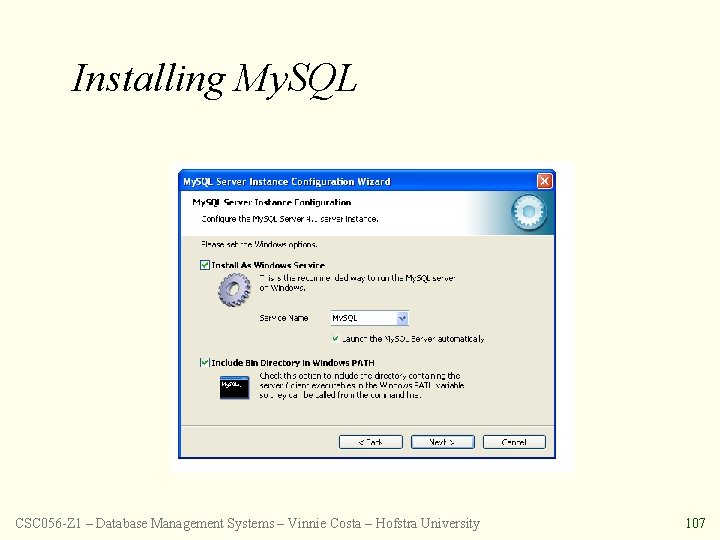 Installing My. SQL CSC 056 -Z 1 – Database Management Systems – Vinnie Costa