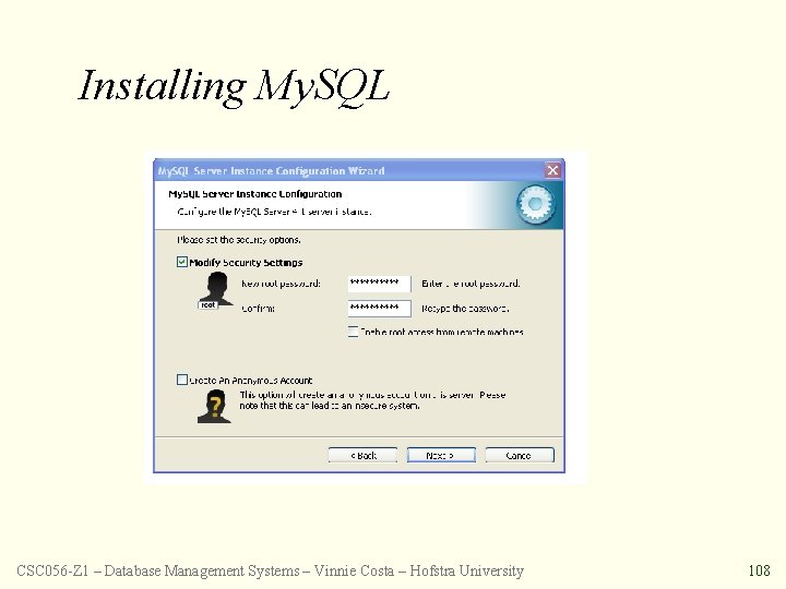 Installing My. SQL CSC 056 -Z 1 – Database Management Systems – Vinnie Costa