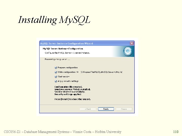 Installing My. SQL CSC 056 -Z 1 – Database Management Systems – Vinnie Costa