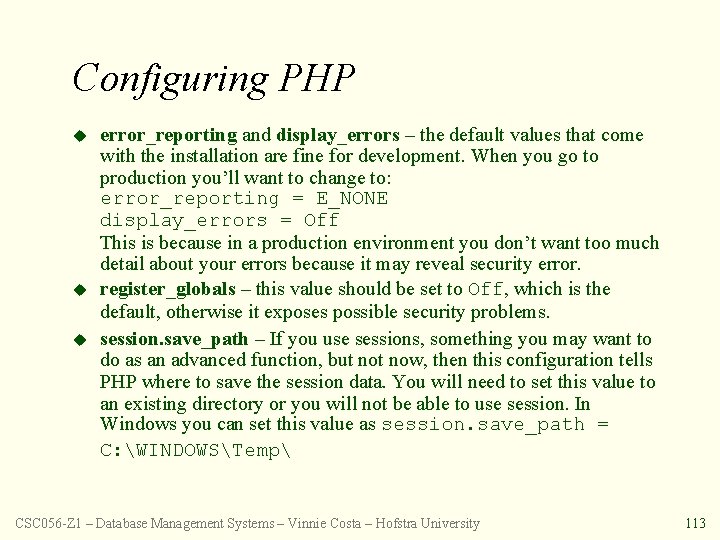 Configuring PHP u u u error_reporting and display_errors – the default values that come