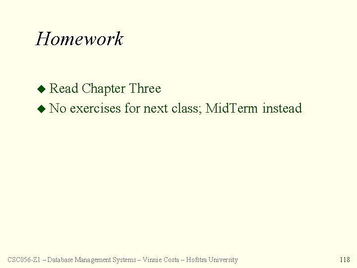 Homework u Read Chapter Three u No exercises for next class; Mid. Term instead
