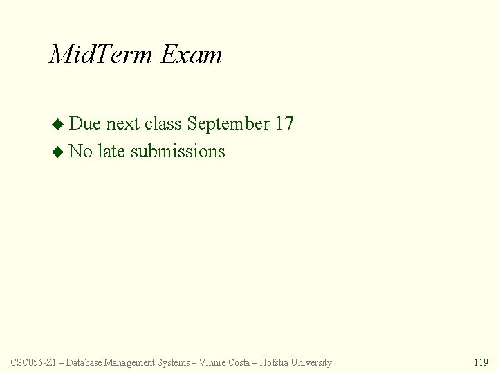 Mid. Term Exam u Due next class September 17 u No late submissions CSC