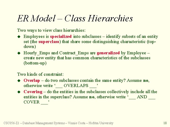 ER Model – Class Hierarchies Two ways to view class hierarchies: u Employees is