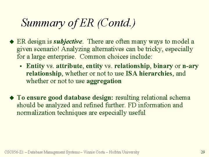 Summary of ER (Contd. ) u ER design is subjective. There are often many
