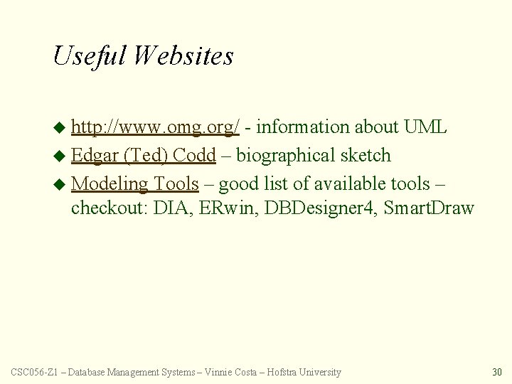 Useful Websites u http: //www. omg. org/ - information about UML u Edgar (Ted)