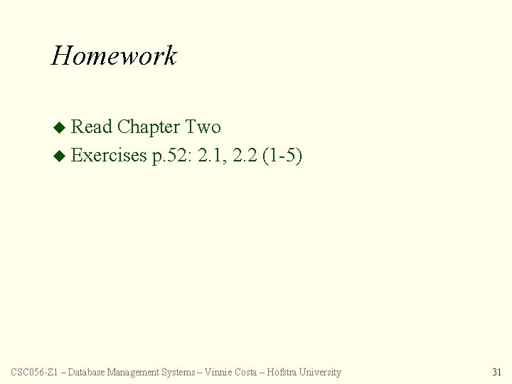 Homework u Read Chapter Two u Exercises p. 52: 2. 1, 2. 2 (1