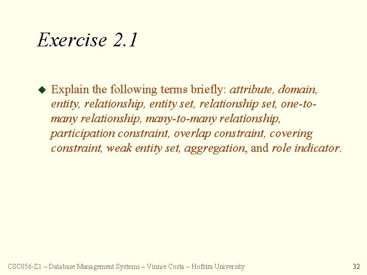 Exercise 2. 1 u Explain the following terms briefly: attribute, domain, entity, relationship, entity