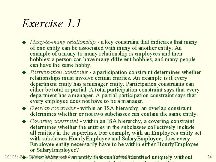 Exercise 1. 1 Many-to-many relationship - a key constraint that indicates that many of