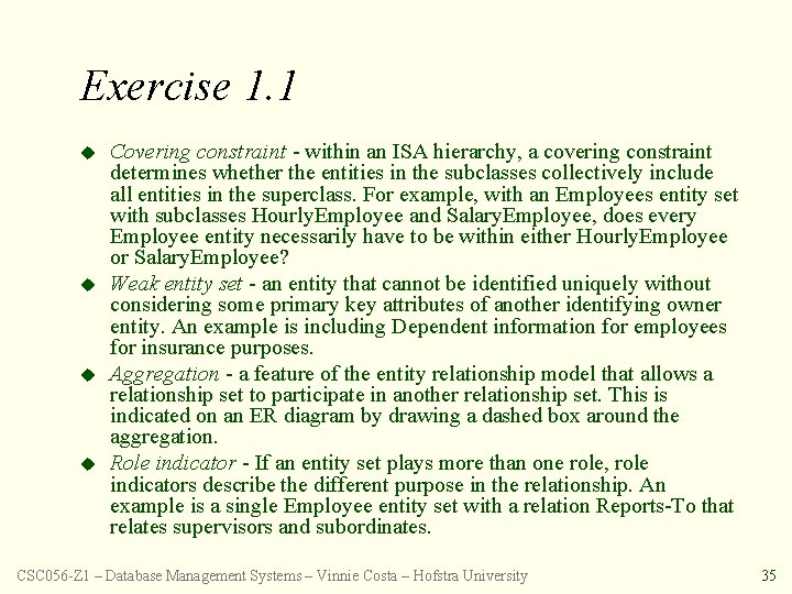 Exercise 1. 1 u u Covering constraint - within an ISA hierarchy, a covering