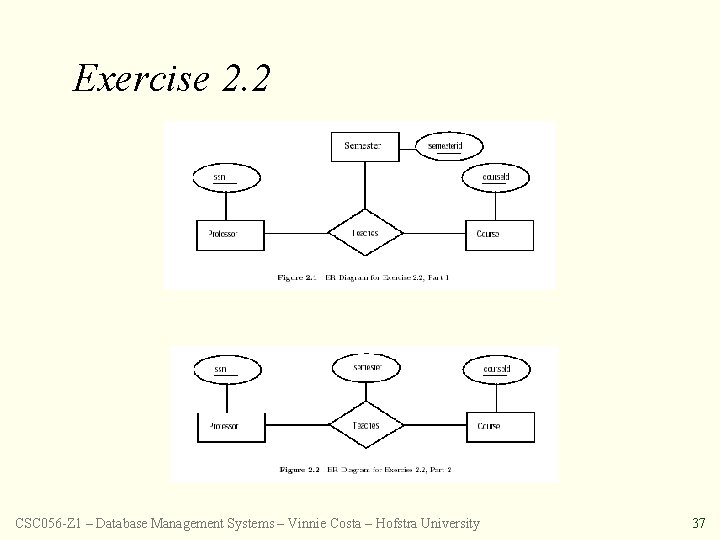 Exercise 2. 2 CSC 056 -Z 1 – Database Management Systems – Vinnie Costa