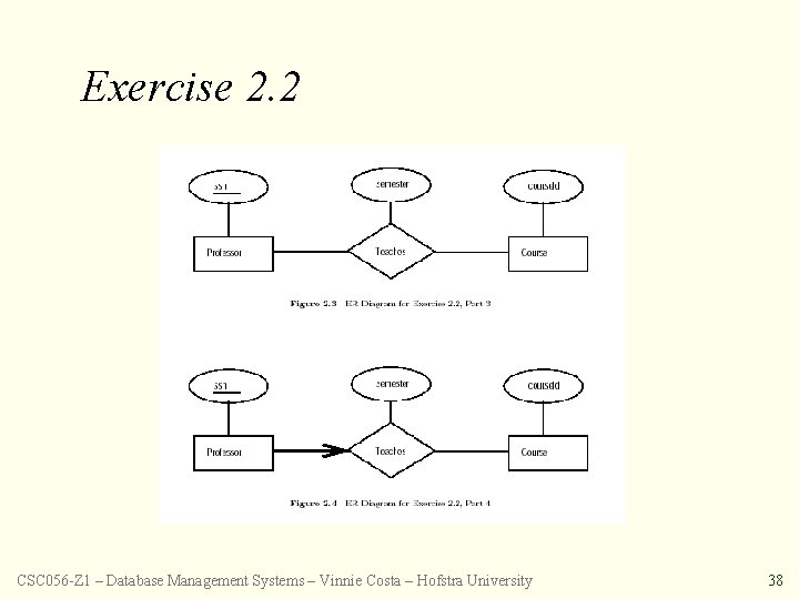 Exercise 2. 2 CSC 056 -Z 1 – Database Management Systems – Vinnie Costa