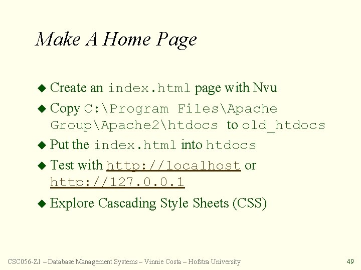 Make A Home Page u Create an index. html page with Nvu u Copy