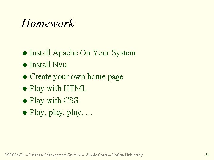 Homework u Install Apache On Your System u Install Nvu u Create your own