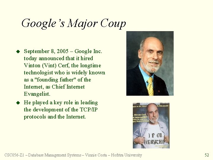 Google’s Major Coup u u September 8, 2005 – Google Inc. today announced that