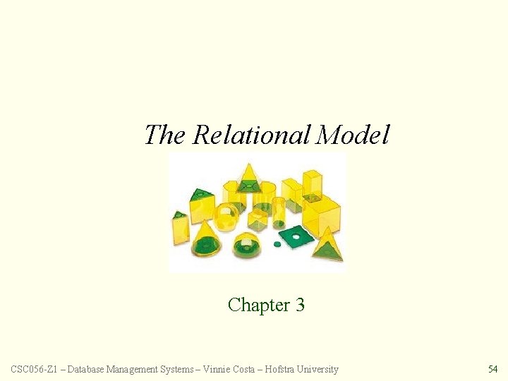 The Relational Model Chapter 3 CSC 056 -Z 1 – Database Management Systems –