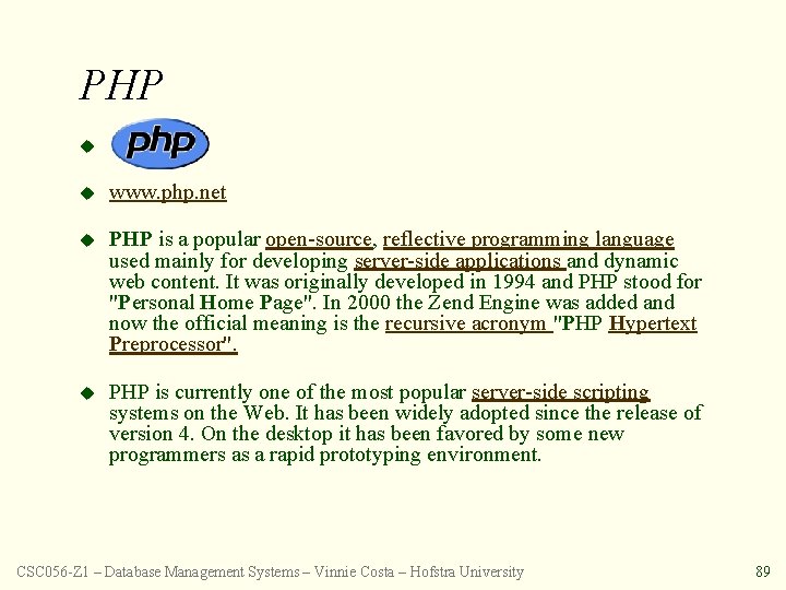 PHP u u www. php. net u PHP is a popular open-source, reflective programming