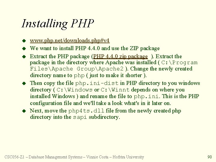 Installing PHP u u u www. php. net/downloads. php#v 4 We want to install
