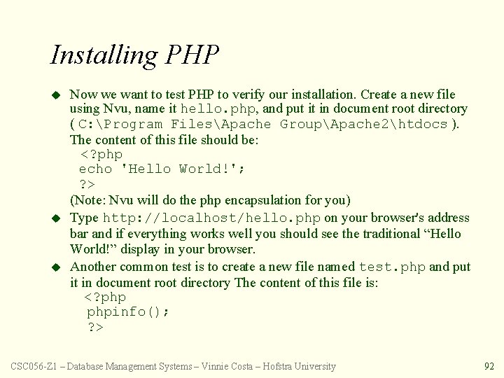 Installing PHP u u u Now we want to test PHP to verify our