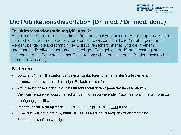 Die Publikationsdissertation (Dr. med. / Dr. med. dent. ) Fakultätspromotionsordnung § 10, Abs. 2: