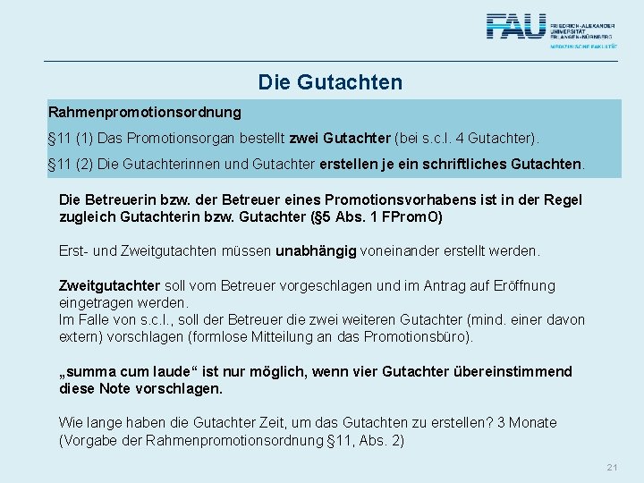 Die Gutachten Rahmenpromotionsordnung § 11 (1) Das Promotionsorgan bestellt zwei Gutachter (bei s. c.