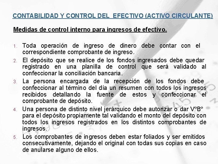 CONTABILIDAD Y CONTROL DEL EFECTIVO (ACTIVO CIRCULANTE) Medidas de control interno para ingresos de