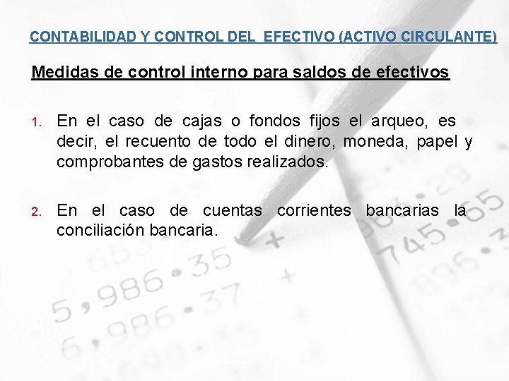 CONTABILIDAD Y CONTROL DEL EFECTIVO (ACTIVO CIRCULANTE) Medidas de control interno para saldos de