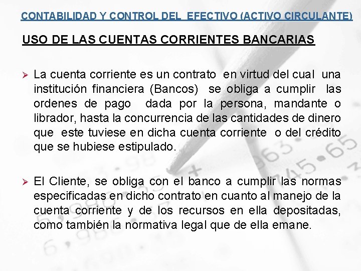 CONTABILIDAD Y CONTROL DEL EFECTIVO (ACTIVO CIRCULANTE) USO DE LAS CUENTAS CORRIENTES BANCARIAS Ø