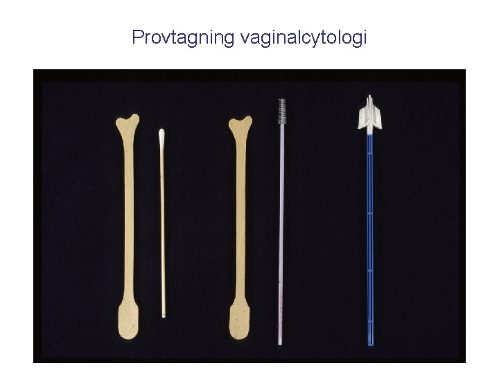 Provtagning vaginalcytologi 