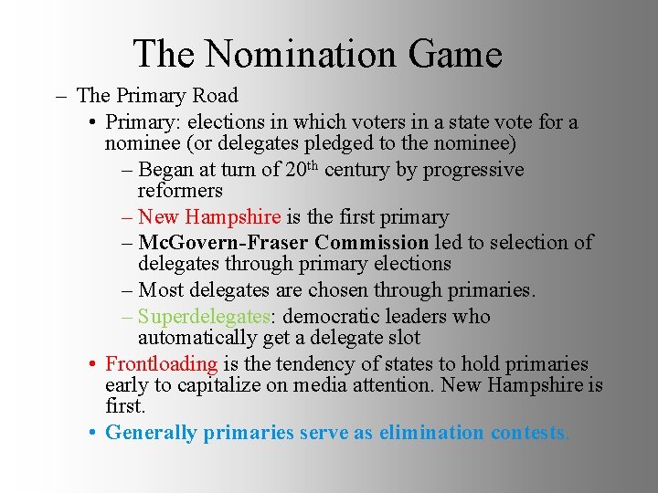 The Nomination Game – The Primary Road • Primary: elections in which voters in