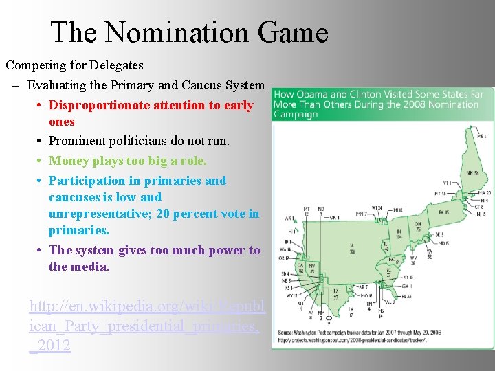 The Nomination Game Competing for Delegates – Evaluating the Primary and Caucus System •