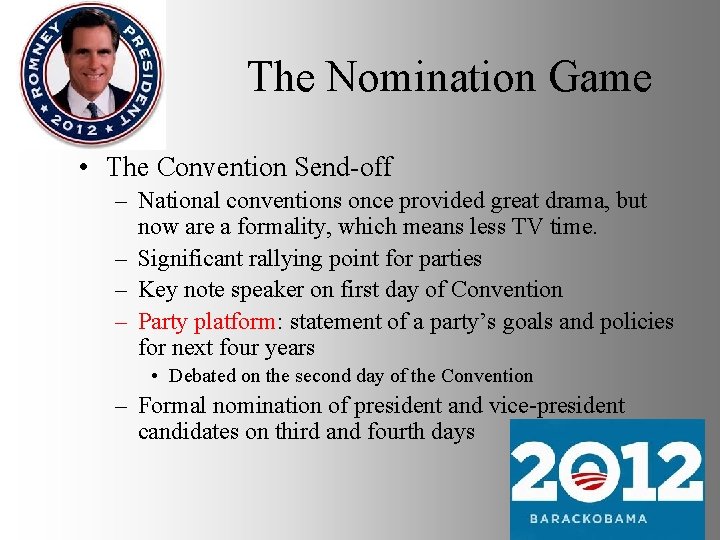 The Nomination Game • The Convention Send-off – National conventions once provided great drama,