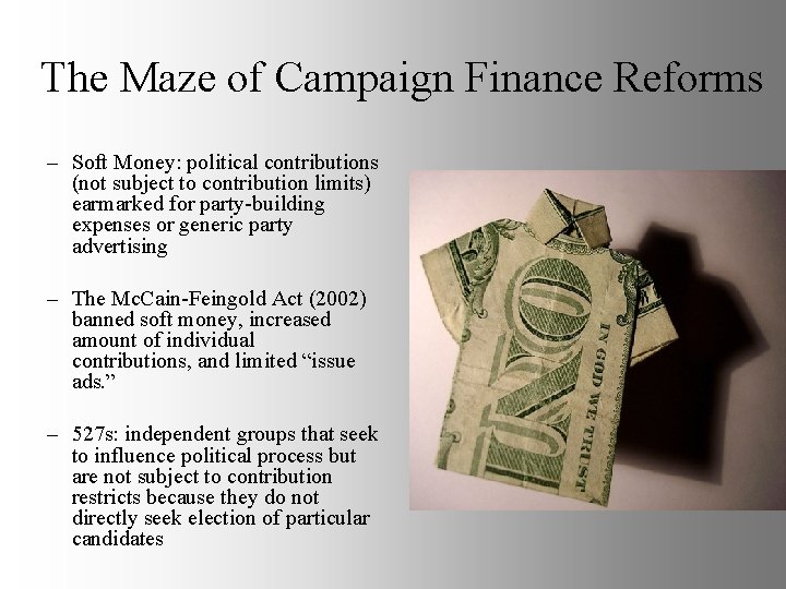 The Maze of Campaign Finance Reforms – Soft Money: political contributions (not subject to
