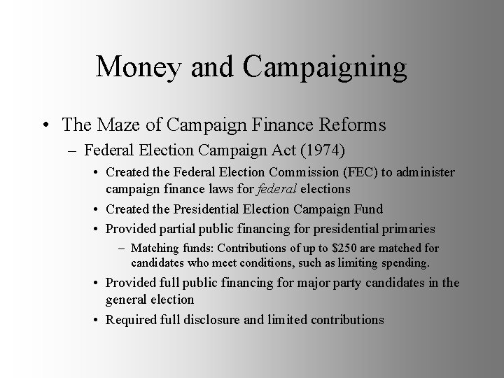 Money and Campaigning • The Maze of Campaign Finance Reforms – Federal Election Campaign