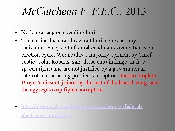 Mc. Cutcheon V. F. E. C. , 2013 • No longer cap on spending