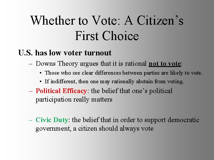 Whether to Vote: A Citizen’s First Choice U. S. has low voter turnout –