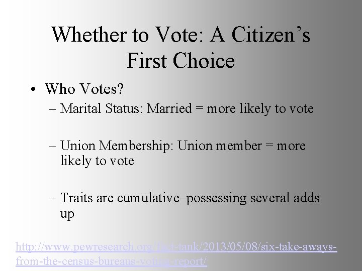 Whether to Vote: A Citizen’s First Choice • Who Votes? – Marital Status: Married