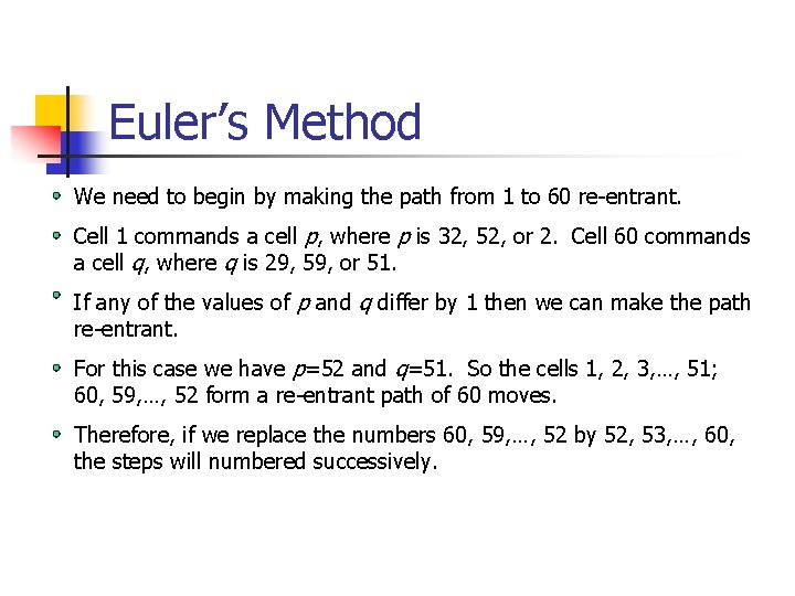 Euler’s Method We need to begin by making the path from 1 to 60